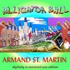 ARMAND ST. MARTIN: Alligator Ball