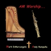 ANDY RAMPULLA AND MARK DIMARCANGELO: Am Worship