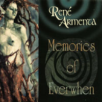 Rene Armenta : Memories of Everwhen