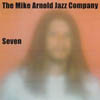 THE MIKE ARNOLD JAZZ COMPANY: Seven