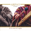 ARPAY ANDEAN MUSIC: En la ruta de 2 siglos