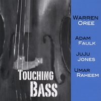 Warren Oree & The Arpeggio Jazz Ensemble : Touching Bass