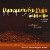 Fred Arrais & Jason Lee Jones : Dancando no Fogo/Dancing on Fire