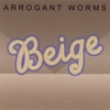 THE ARROGANT WORMS: Beige