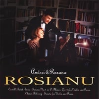 ANDREI ROSIANU (VIOLIN) & ROXANA ROSIANU (PIANO): Camille Saint-Saens & Claude Debussy, Violin Sonatas