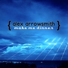 ALEX ARROWSMITH: Make Me Dinner EP
