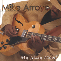 Mike Arroyo : My Jazzy Mood