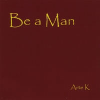 Arte K : Be a Man
