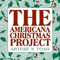 Artese N Toad : The Americana Christmas Project