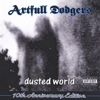 Artfull Dodgers : Dusted World (10th Anniversary Edition)