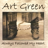 Art Green : Always Followed My Heart
