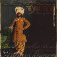 The Amazing World of Arthur Brown : The Voice of Love