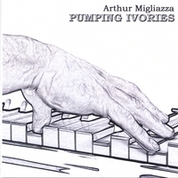 ARTHUR MIGLIAZZA: Pumping Ivories
