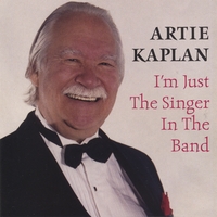 Artie Kaplan : I'm Just The Singer In The Band