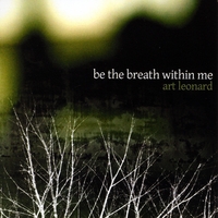 Art Leonard : Be the Breath Within Me