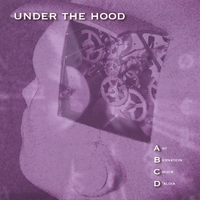 ART BERNSTEIN & CHUCK D'ALOIA (ABCD): Under The Hood