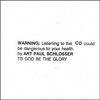 ART PAUL SCHLOSSER: Warning: This CD could be dangerous to your health