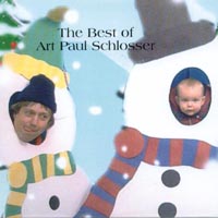 ART PAUL SCHLOSSER: The Best Of ART PAUL SCHLOSSER