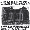 ART PAUL SCHLOSSER: ART PAUL SCHLOSSER and Friends Live at the Club De Wash & The 3 song Experiment at Bob's Apartment