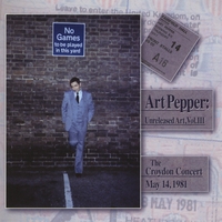 Art Pepper : Art Pepper: Unreleased Art Vol. 3 (Vol. 3 Is a 2 Disc Set)