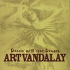 ART VANDALAY: Dancin' With Your Demons