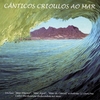 VARIOUS: Creole Songs To The Sea