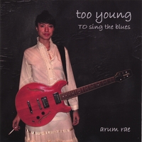 ARUM RAE: Too Young To Sing the Blues
