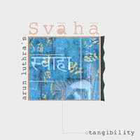 Arun Luthra's Svaha : Tangibility