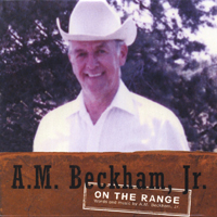 Arvel M Beckham Jr : On The Range
