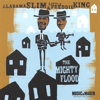 Alabama Slim and Little Freddie King : The Mighty Flood