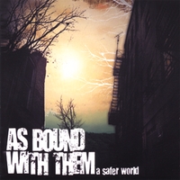 AS BOUND WITH THEM: A Safer World