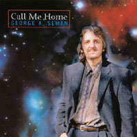 GEORGE A. SEMAN: Call Me Home