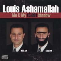 Louis Ashamallah : Me & My (5:00) Shadow