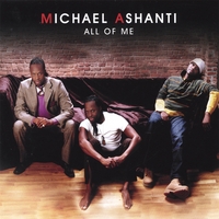 MICHAEL ASHANTI: All Of Me
