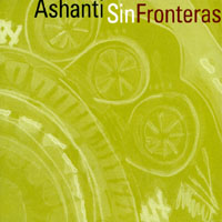 ASHANTI (LATIN JAZZ): Sin Fronteras