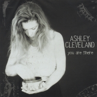 Ashley Cleveland : You Are There