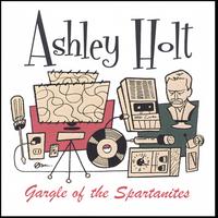 Ashley Holt : Gargle of the Spartanites
