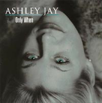 Ashley Jay : Only When