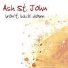 ASH ST. JOHN: Won't Back Down