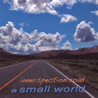a Small World : Innerspection Road