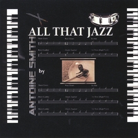 Antoine Smith, pianist : All That Jazz