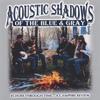 ACOUSTIC SHADOWS OF THE BLUE & GRAY: Echoes Through Time...A Campfire Review
