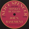 ALICE SPENCER AND HER MONKEY BUTLERS: Joe's Basement