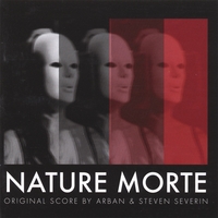 Arban & Steven Severin : Nature Morte (Original Score)