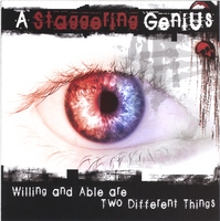 A Staggering Genius : Willing and Able Are Two Different Things