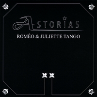 ASTORIAS : Romeo & Juliette Tango