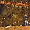 ASTRAL FEEDBACK: Soundsucanc - EP