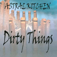 Astral Kitchen : Dirty Things