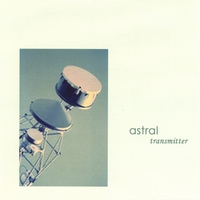 Astral : Transmitter