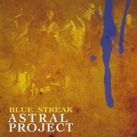 Astral Project : Blue Streak